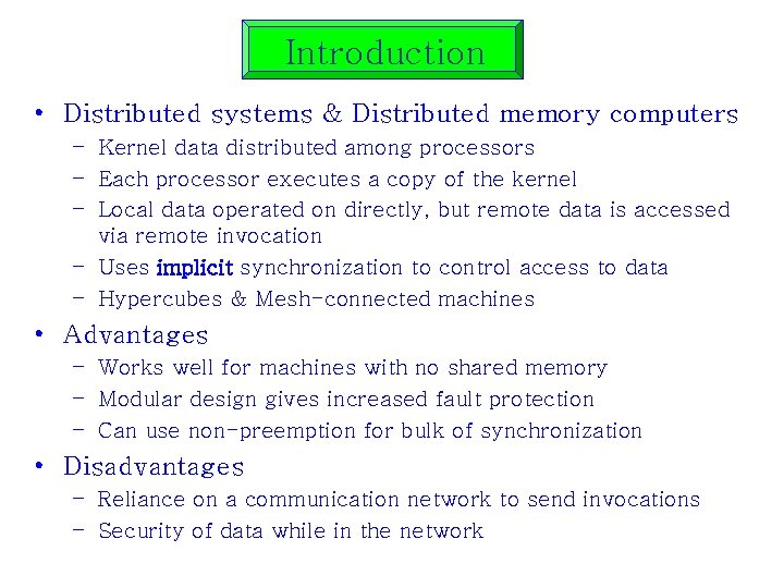 Introduction • Distributed systems & Distributed memory computers – Kernel data distributed among processors