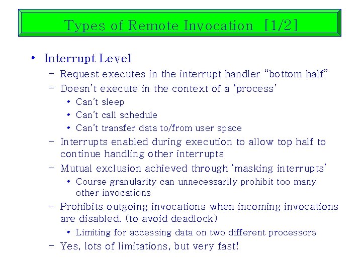 Types of Remote Invocation [1/2] • Interrupt Level – Request executes in the interrupt