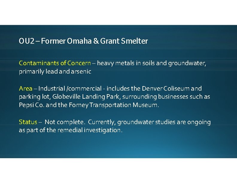 OU 2 – Former Omaha & Grant Smelter Contaminants of Concern – heavy metals