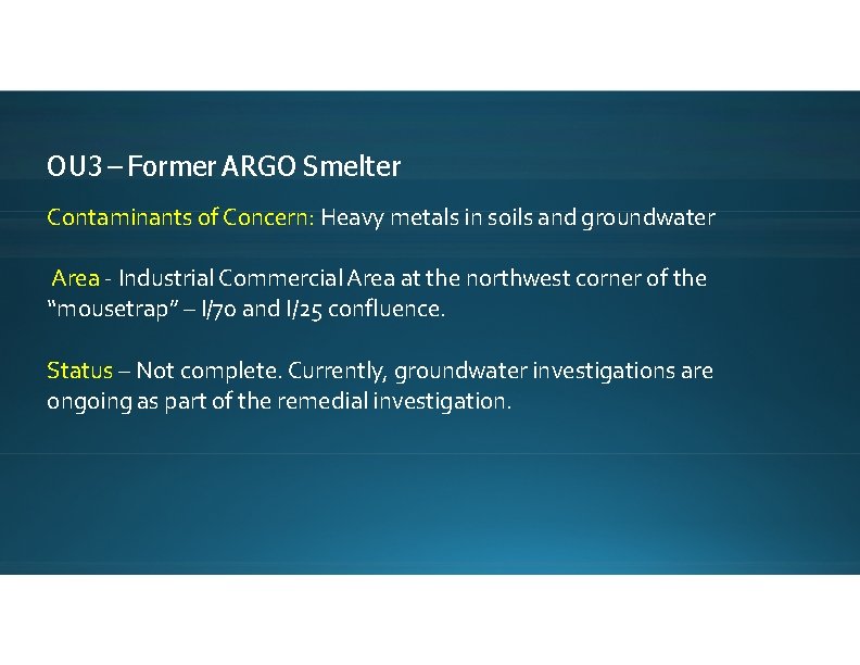 OU 3 – Former ARGO Smelter Contaminants of Concern: Heavy metals in soils and