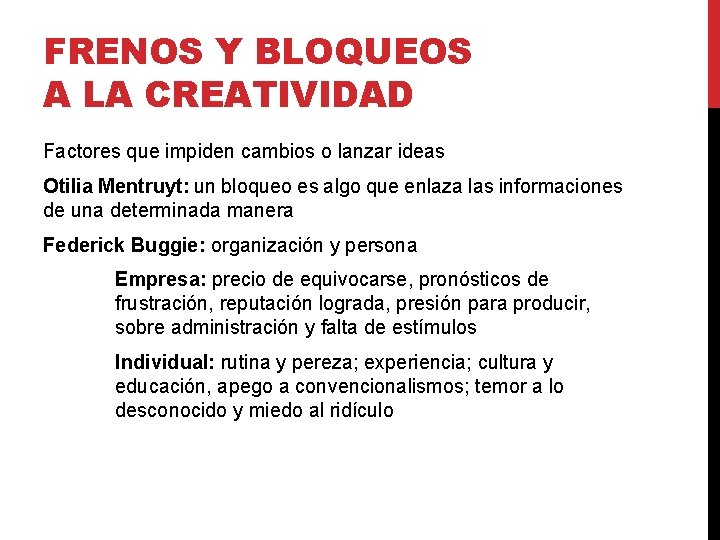 FRENOS Y BLOQUEOS A LA CREATIVIDAD Factores que impiden cambios o lanzar ideas Otilia