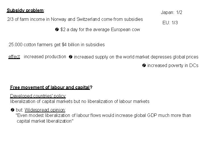 Subsidy problem: Japan: 1/2 2/3 of farm income in Norway and Switzerland come from