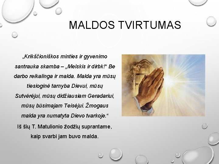 MALDOS TVIRTUMAS „Krikščioniškos minties ir gyvenimo santrauka skamba – „Melskis ir dirbk!“ Be darbo