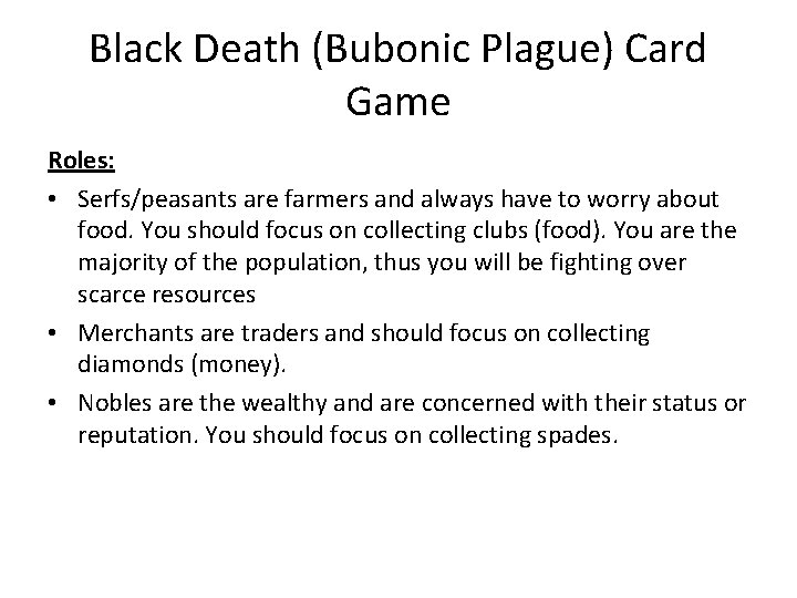 Black Death (Bubonic Plague) Card Game Roles: • Serfs/peasants are farmers and always have