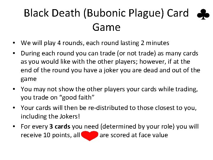 Black Death (Bubonic Plague) Card Game • We will play 4 rounds, each round