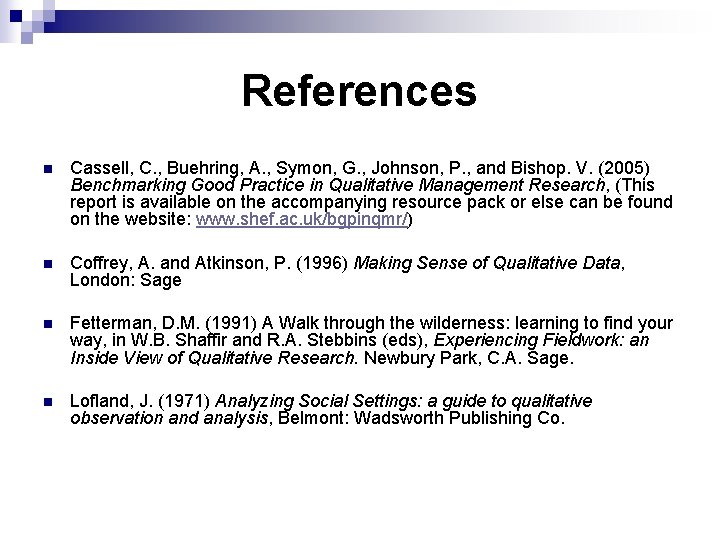 References n Cassell, C. , Buehring, A. , Symon, G. , Johnson, P. ,