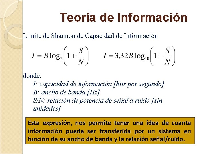 Teoría de Información Limite de Shannon de Capacidad de Información donde: I: capacidad de