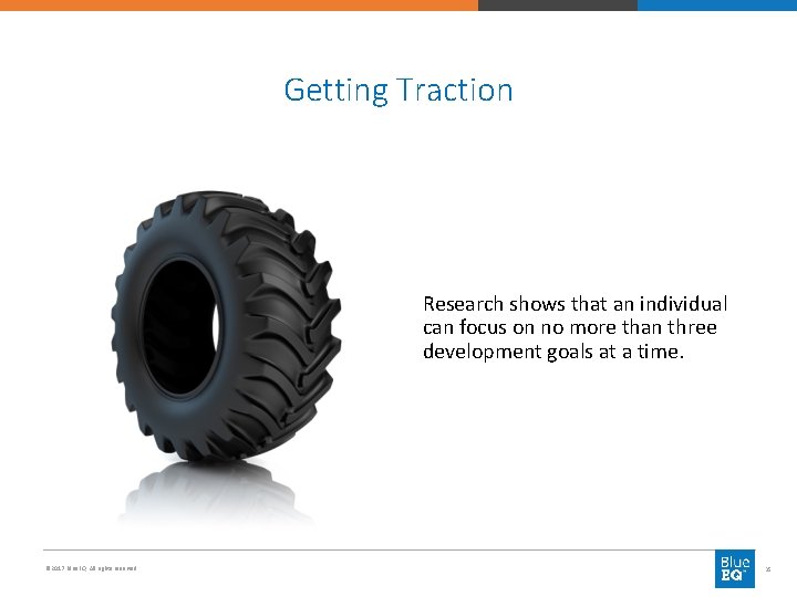 Getting Traction Research shows that an individual can focus on no more than three