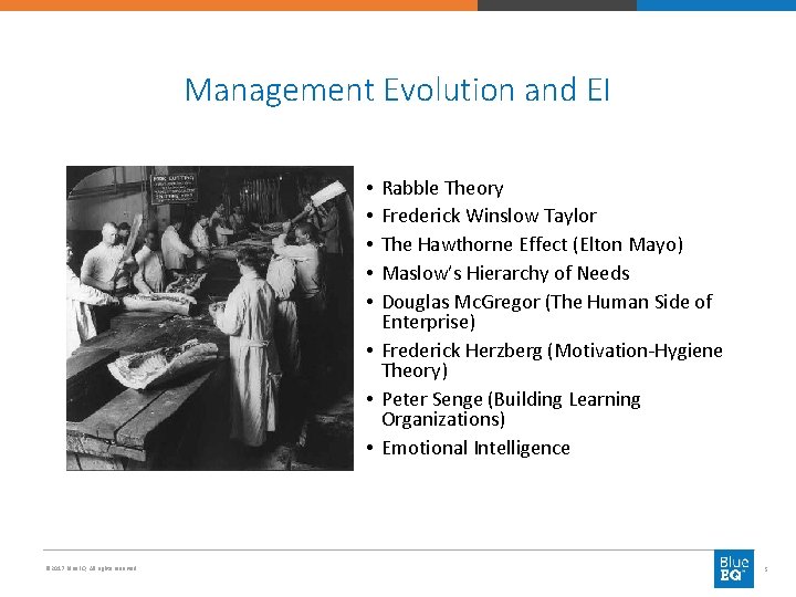 Management Evolution and EI Rabble Theory Frederick Winslow Taylor The Hawthorne Effect (Elton Mayo)