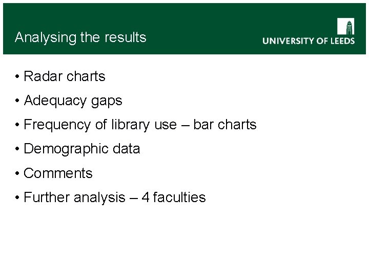 Analysing the results • Radar charts • Adequacy gaps • Frequency of library use