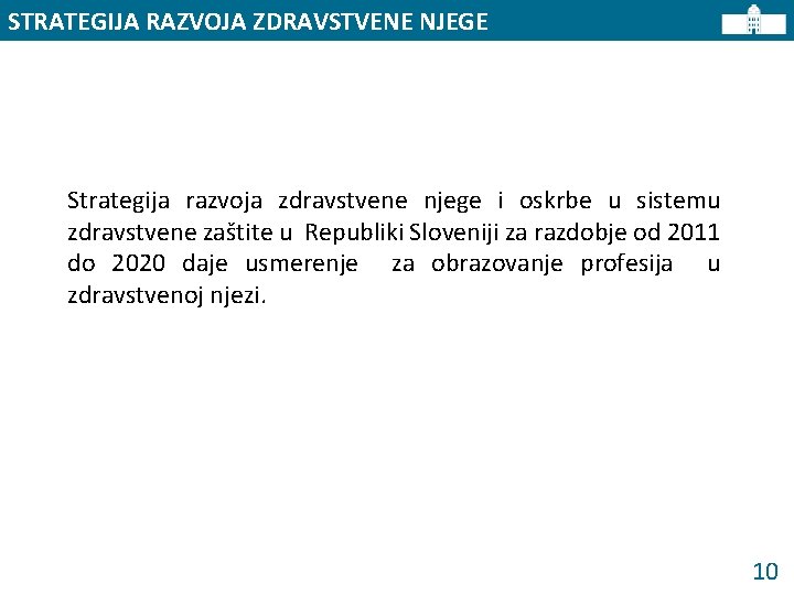 STRATEGIJA RAZVOJA ZDRAVSTVENE NJEGE Strategija razvoja zdravstvene njege i oskrbe u sistemu zdravstvene zaštite