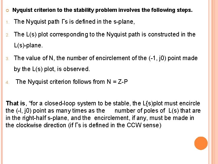  Nyquist criterion to the stability problem involves the following steps. 1. The Nyquist