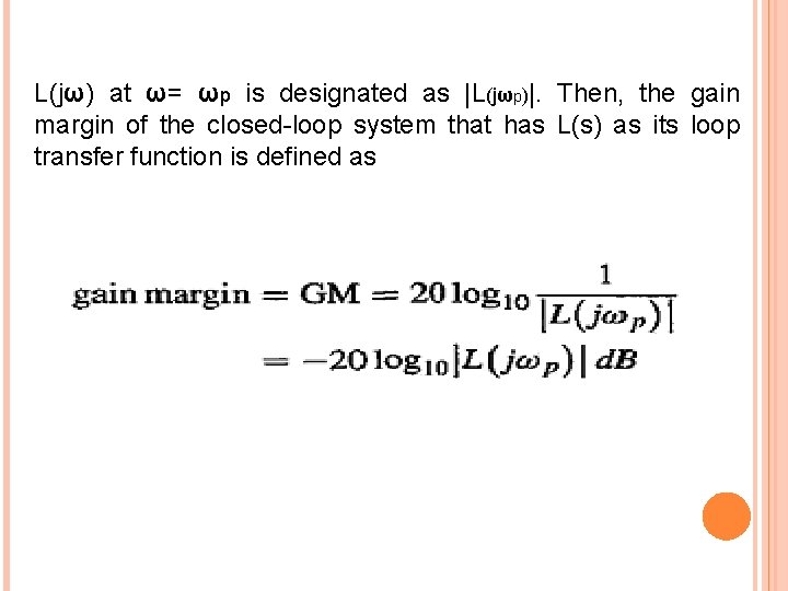 L(jω) at ω= ωp is designated as |L(jωp)|. Then, the gain margin of the