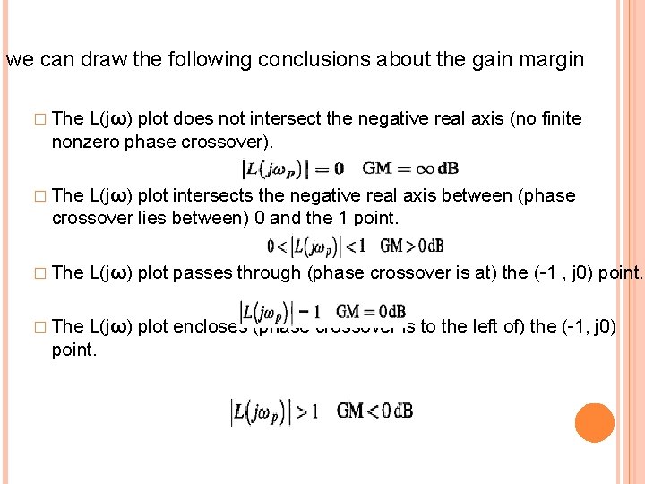 we can draw the following conclusions about the gain margin � The L(jω) plot