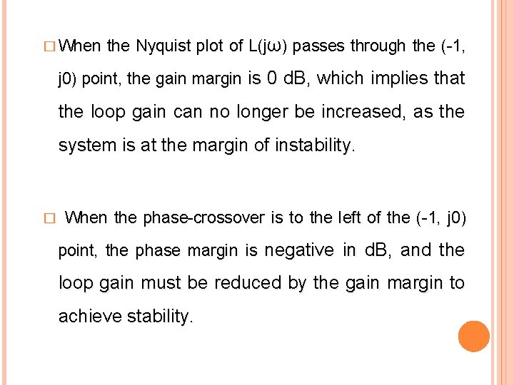 � When the Nyquist plot of L(jω) passes through the (-1, j 0) point,