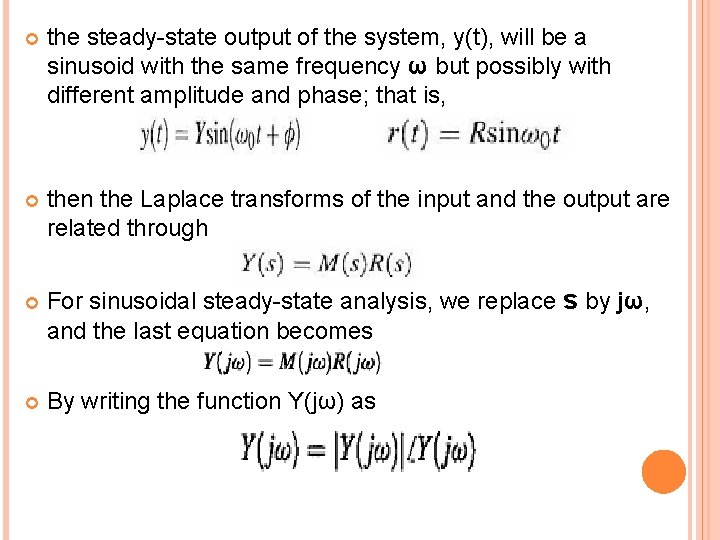  the steady-state output of the system, y(t), will be a sinusoid with the