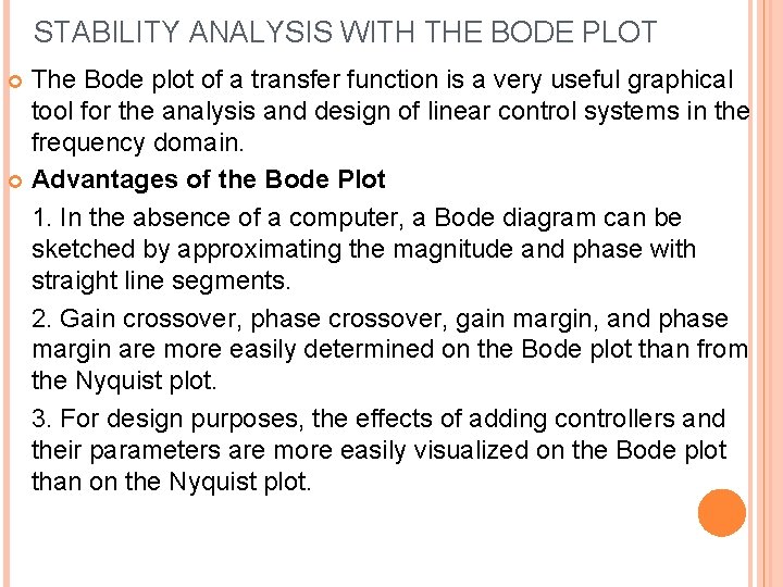 STABILITY ANALYSIS WITH THE BODE PLOT The Bode plot of a transfer function is