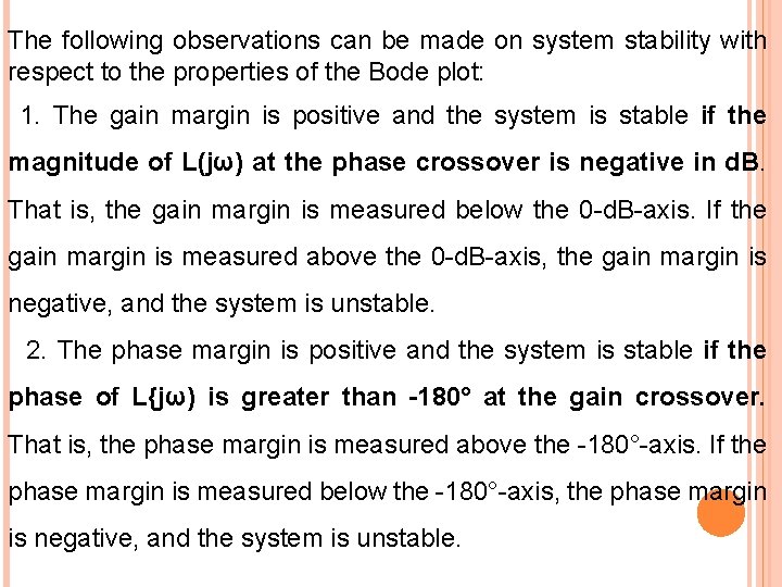 The following observations can be made on system stability with respect to the properties