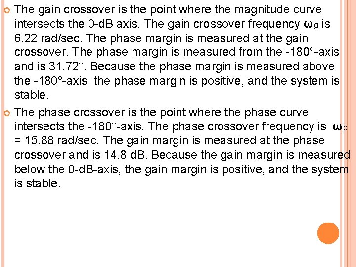 The gain crossover is the point where the magnitude curve intersects the 0 -d.