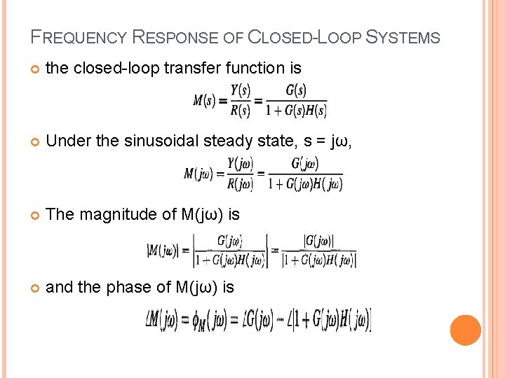 FREQUENCY RESPONSE OF CLOSED-LOOP SYSTEMS the closed-loop transfer function is Under the sinusoidal steady