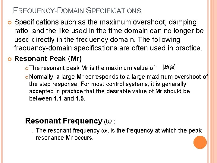 FREQUENCY-DOMAIN SPECIFICATIONS Specifications such as the maximum overshoot, damping ratio, and the like used