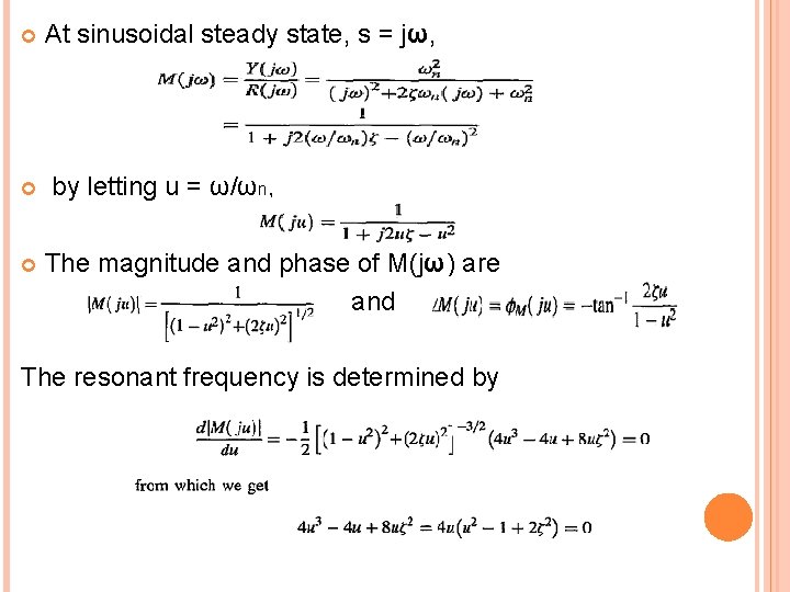  At sinusoidal steady state, s = jω, by letting u = ω/ωn, The