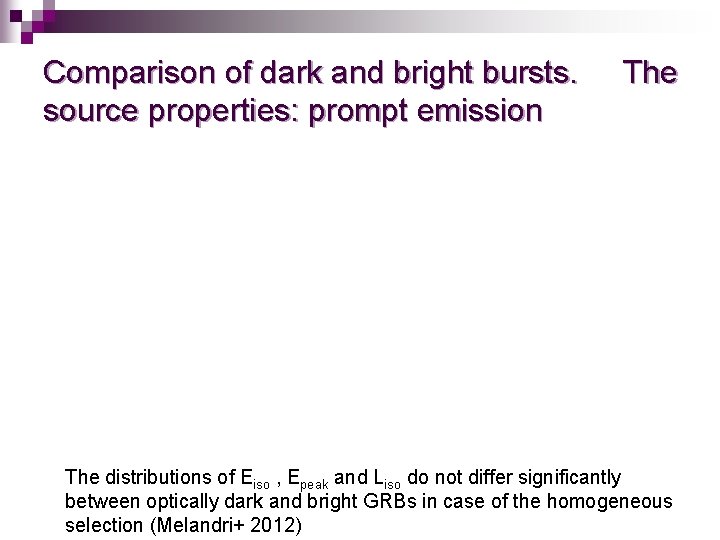 Comparison of dark and bright bursts. source properties: prompt emission The distributions of Eiso