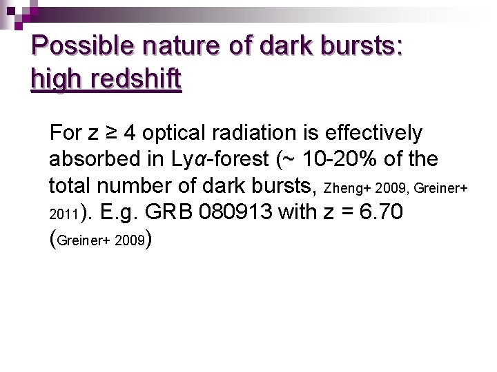 Possible nature of dark bursts: high redshift For z ≥ 4 optical radiation is