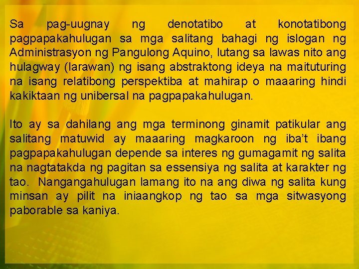 Sa pag-uugnay ng denotatibo at konotatibong pagpapakahulugan sa mga salitang bahagi ng islogan ng