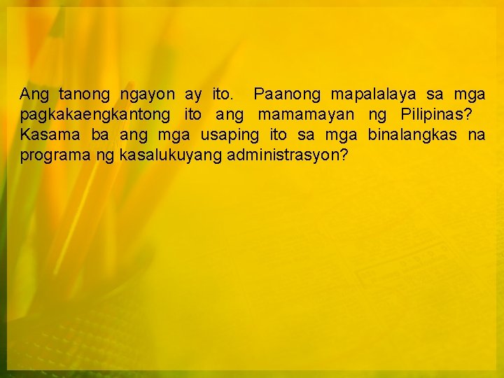 Ang tanong ngayon ay ito. Paanong mapalalaya sa mga pagkakaengkantong ito ang mamamayan ng