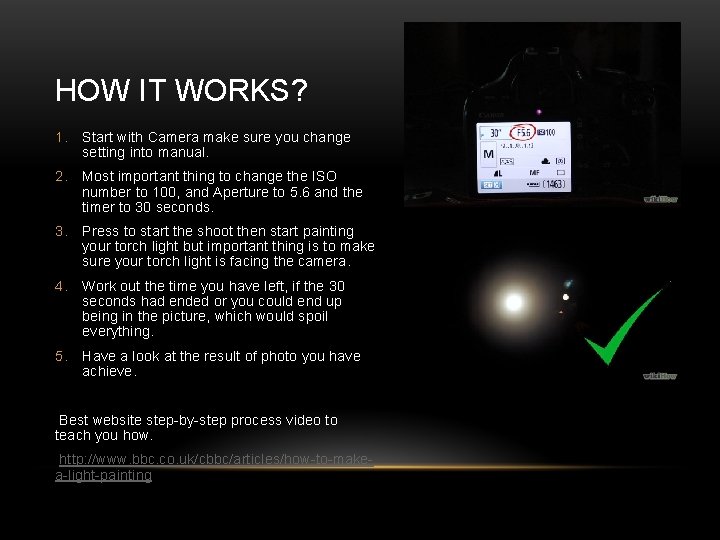HOW IT WORKS? 1. Start with Camera make sure you change setting into manual.