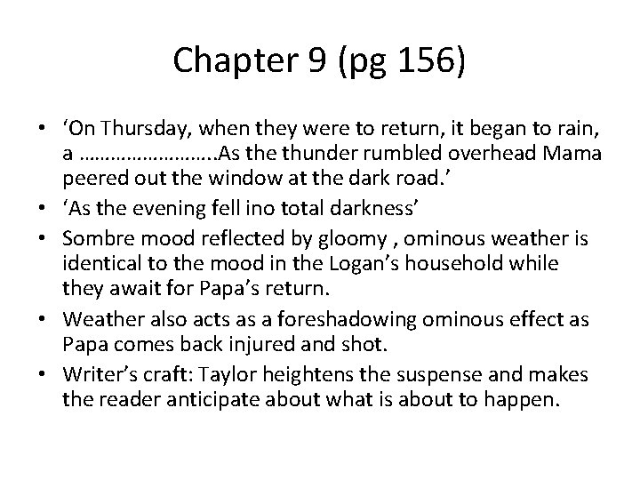 Chapter 9 (pg 156) • ‘On Thursday, when they were to return, it began