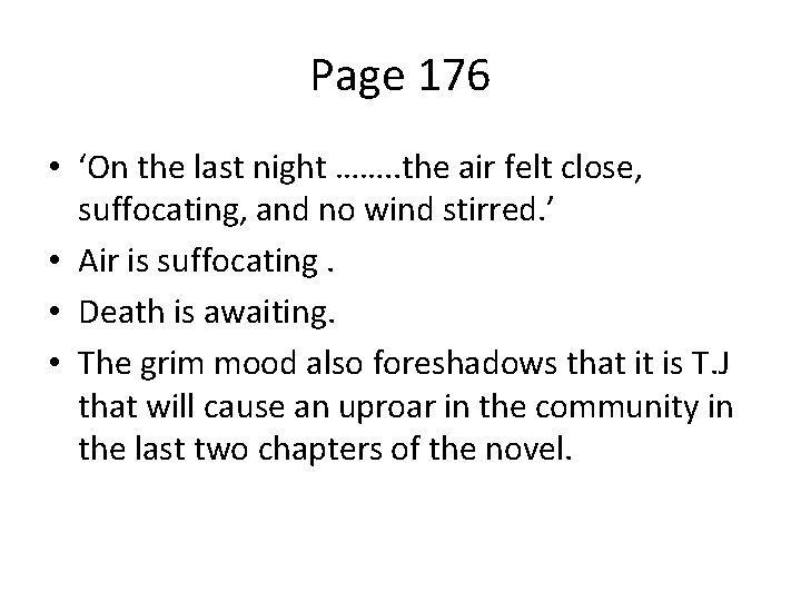 Page 176 • ‘On the last night ……. . the air felt close, suffocating,