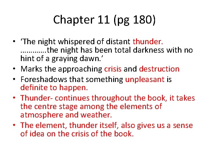 Chapter 11 (pg 180) • ‘The night whispered of distant thunder. …………. the night