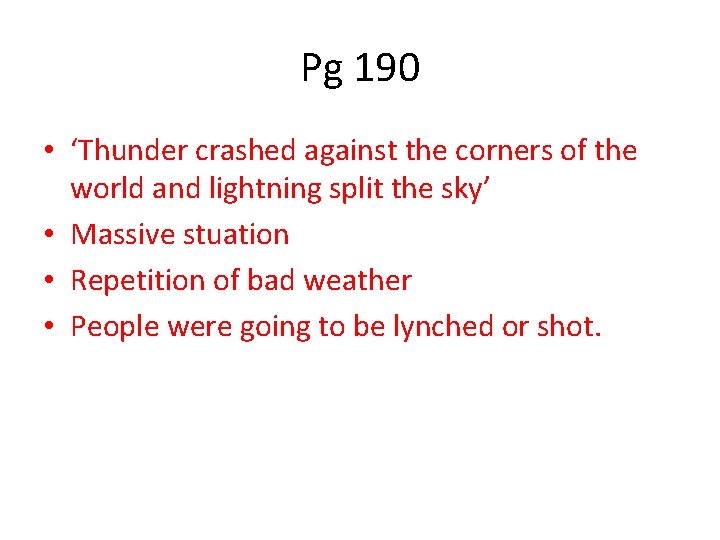 Pg 190 • ‘Thunder crashed against the corners of the world and lightning split