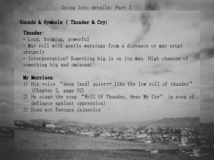 Going into details: Part 3 Sounds & Symbols ( Thunder & Cry) Thunder: •