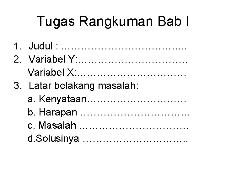 Tugas Rangkuman Bab I 1. Judul : ………………. . 2. Variabel Y: ……………… Variabel