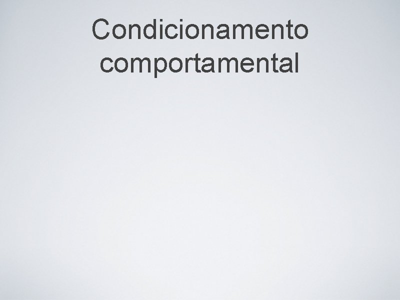 Condicionamento comportamental 