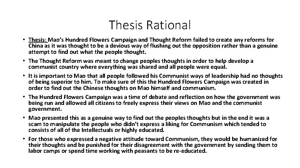Thesis Rational • Thesis: Mao’s Hundred Flowers Campaign and Thought Reform failed to create
