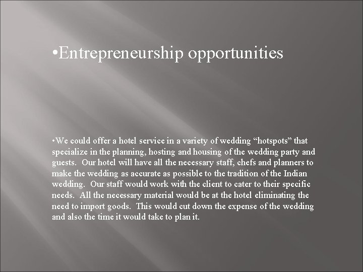  • Entrepreneurship opportunities • We could offer a hotel service in a variety