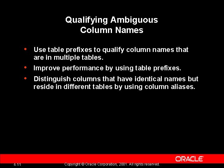 Qualifying Ambiguous Column Names 4 -11 • Use table prefixes to qualify column names