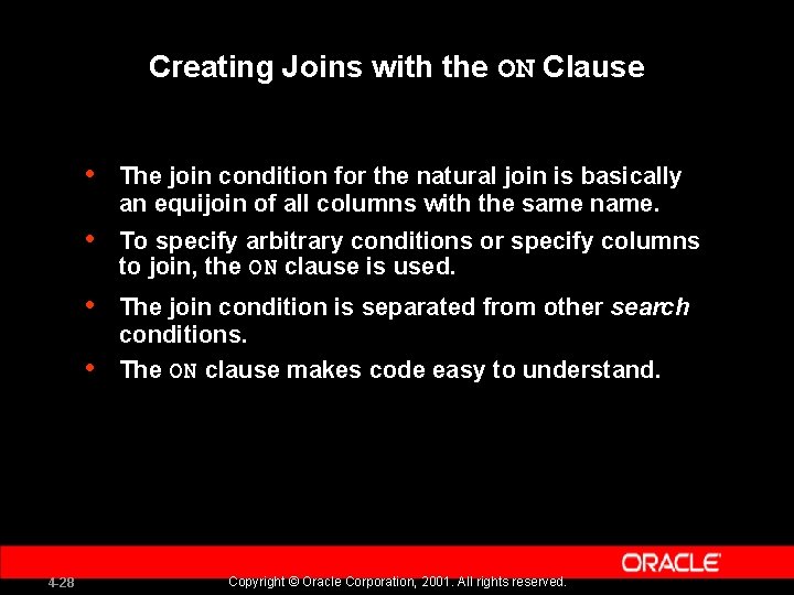 Creating Joins with the ON Clause • The join condition for the natural join