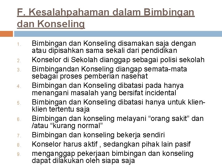 F. Kesalahpahaman dalam Bimbingan dan Konseling 1. 2. 3. 4. 5. 6. 7. 8.