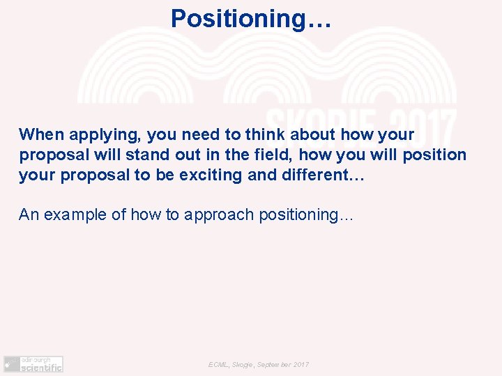 Positioning… When applying, you need to think about how your proposal will stand out