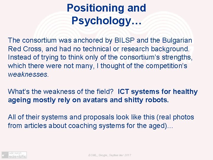 Positioning and Psychology… The consortium was anchored by BILSP and the Bulgarian Red Cross,