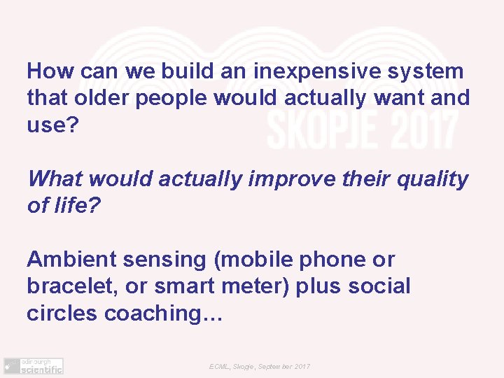 How can we build an inexpensive system that older people would actually want and