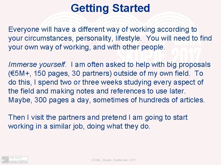 Getting Started Everyone will have a different way of working according to your circumstances,