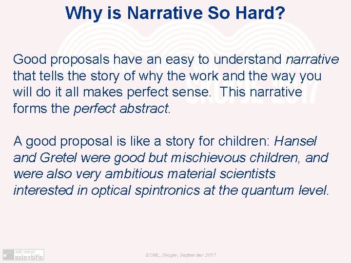 Why is Narrative So Hard? Good proposals have an easy to understand narrative that