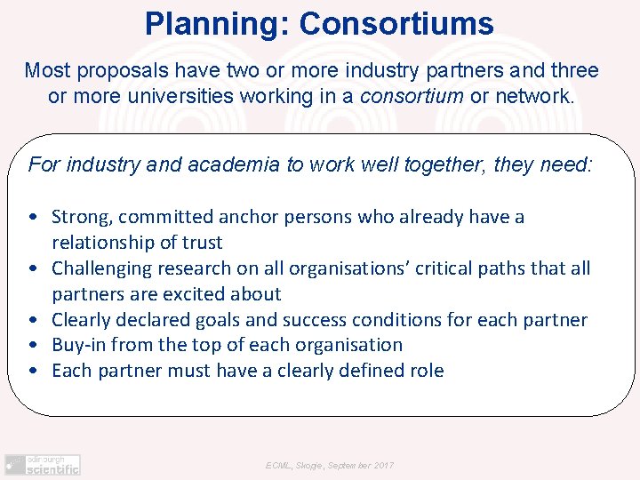 Planning: Consortiums Most proposals have two or more industry partners and three or more