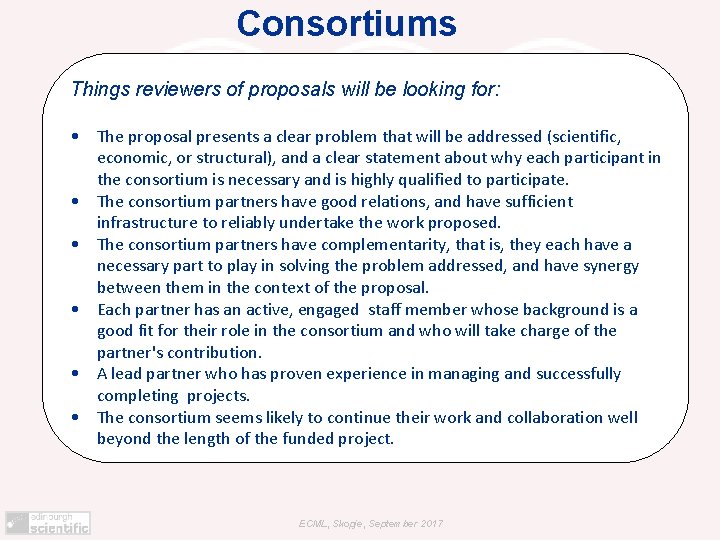 Consortiums Things reviewers of proposals will be looking for: • The proposal presents a